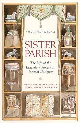 Sister Parish: The Life of the Legendary American Interior Designer