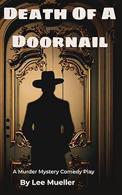 Death Of A Doornail: A Mystery Comedy Play