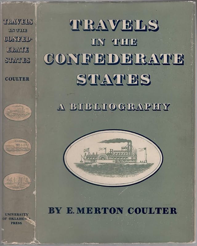 Travels in the Confederate States,: A bibliography (American exploration and travel) by E. Merton Coulter