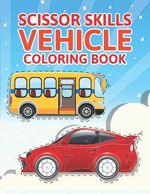 Scissor Skills Vehicle Coloring Book: Transportations Scissor Skills Coloring Book Gift For Kids Toddlers, Preschoolers And Kindergarten