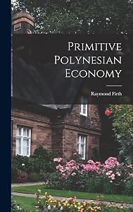 Primitive Polynesian Economy by Raymond 1901-2002 Firth