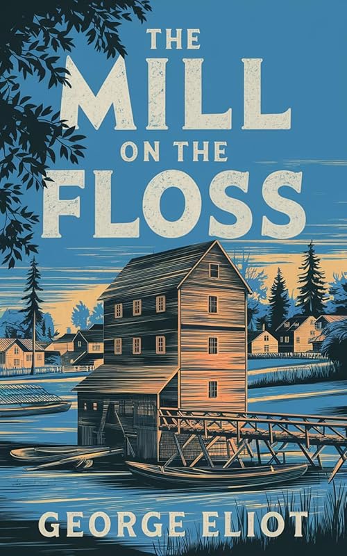 The Mill on the Floss by George Eliot