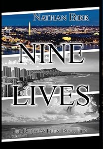 Nine Lives - Volume I: The Douglas Files: Book Ten by Nathan Birr