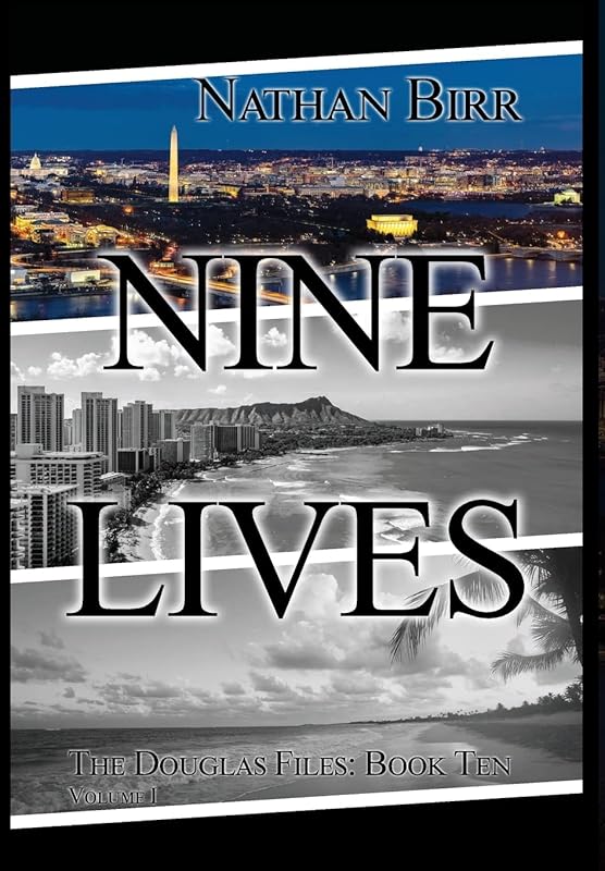 Nine Lives - Volume I: The Douglas Files: Book Ten by Nathan Birr