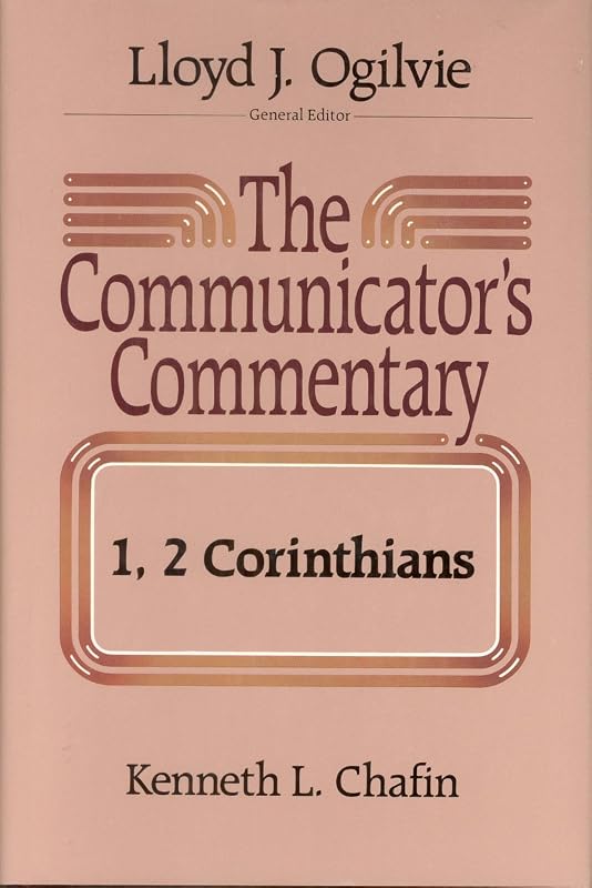 The Communicator's Commentary: 1 And 2 Corinthians by Kenneth Chafin