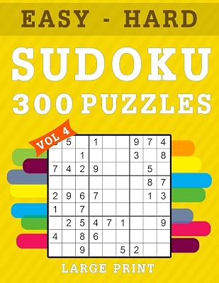 300 Sudoku Puzzles Large Print: 9 x 9 Sudoku Puzzle Books 100 Easy 100 Medium 100 Hard Difficulty Levels Include Solutions ( Volume 4 ) (300 Sudoku Puzzles Book)