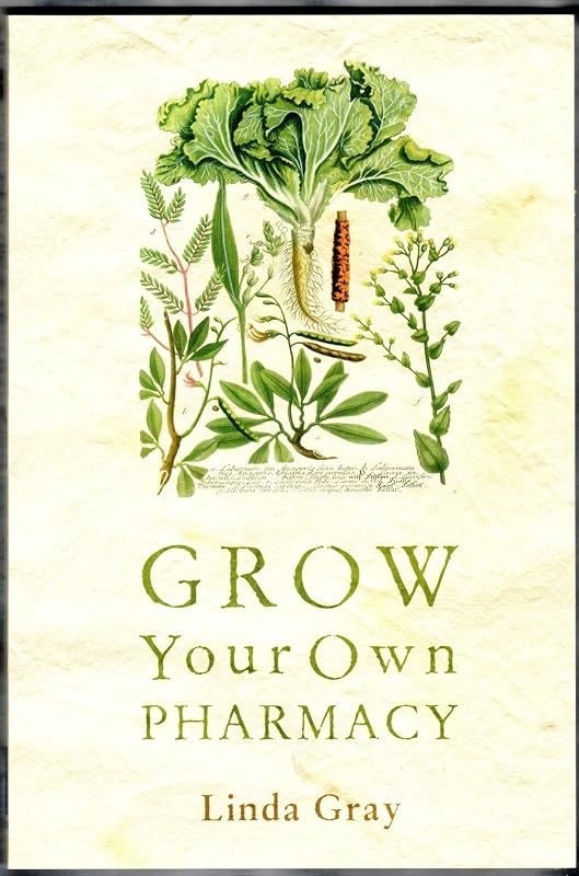 Grow Your Own Pharmacy by Linda Gray