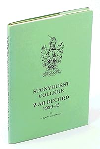 Stonyhurst College War Record, 1939-45 by R.R. Walsh