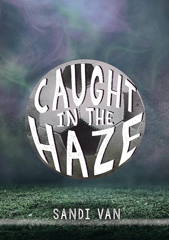 Caught in the Haze (YA Verse) by Sandi Van