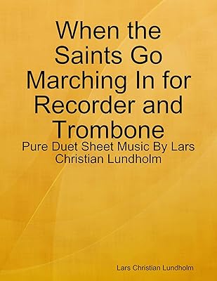 When the Saints Go Marching In for Recorder and Trombone - Pure Duet Sheet Music By Lars Christian Lundholm