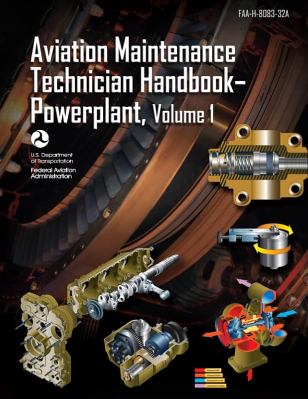 Aviation Maintenance Technician Handbook - Powerplant, Volume 1: FAA-H-8083-32A (Color Print): (AMT Aircraft Mechanic Textbook & Study Guide) by U.S. Department of Transportation
