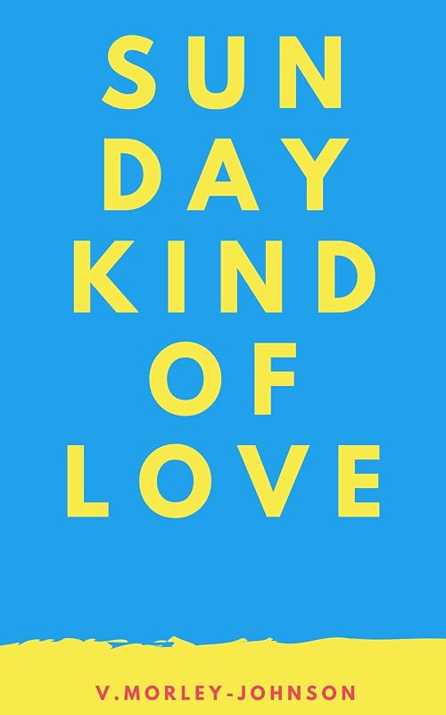 Sunday Kind of Love by V. Morley Johnson