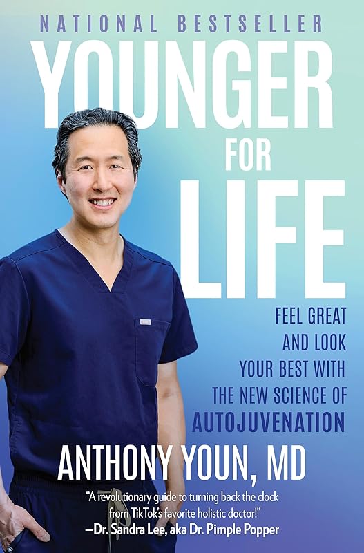 Younger for Life: Feel Great and Look Your Best with the New Science of Autojuvenation by Dr. Anthony Youn M.D.