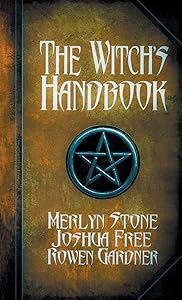 The Witch's Handbook: A Complete Grimoire of Witchcraft by Joshua Free