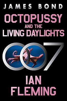Octopussy and the Living Daylights: A James Bond Adventure