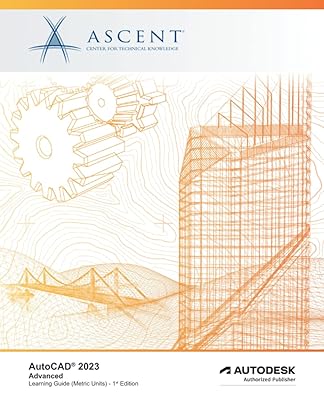 AutoCAD 2023: Advanced (Metric Units): Autodesk Authorized Publisher