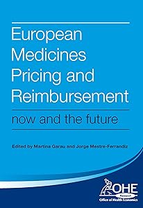 European Medicines Pricing and Reimbursement: Now and the Future by Martina Garau