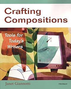 Crafting Compositions: Tools for Today's Writers by Janet Giannotti