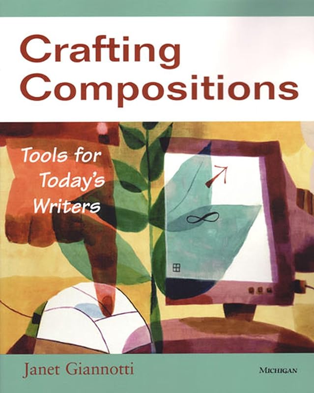 Crafting Compositions: Tools for Today's Writers by Janet Giannotti