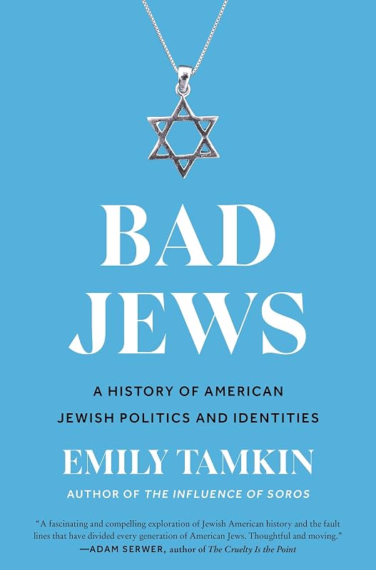 Bad Jews: A History of American Jewish Politics and Identities by Emily Tamkin