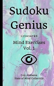 Sudoku Genius Mind Exercises Volume 1: Coy, Alabama State of Mind Collection by Alabama state of mind collection, Coy