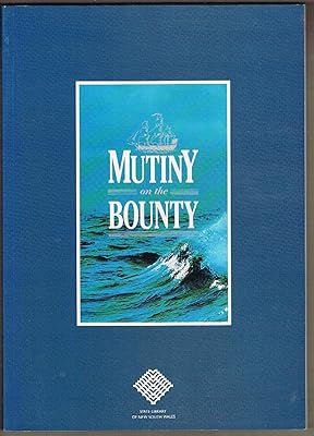 Mutiny on the Bounty: The story of Captain William Bligh, seaman, navigator, surveyor, and of the Bounty mutineers