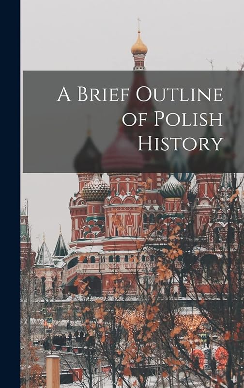 A Brief Outline of Polish History by Anonymous