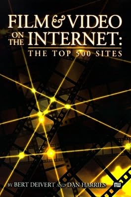 Film & Video on the Internet: The top 500 sites