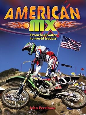 American MX: From Backwater to World Leaders (Mxplosion!, 1)