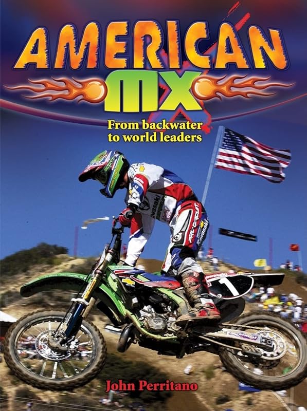American MX: From Backwater to World Leaders (Mxplosion!, 1) by John Perritano