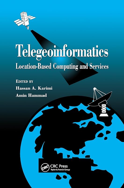 Telegeoinformatics by Hassan A. Karimi