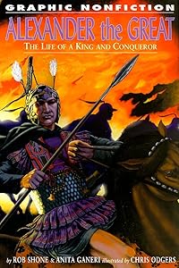 Alexander the Great: The Life of a King and a Conqueror (Graphic Nonfiction Biographies Set 2)