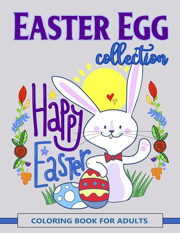 Easter Egg Collection: Happy Easter Coloring Book for Adults by V Art