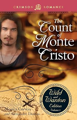 Count Of Monte Cristo: The Wild And Wanton Edition Volume 3 (Crimson Romance)