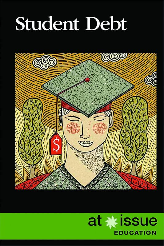 Student Debt (At Issue) by Avery Elizabeth Hurt