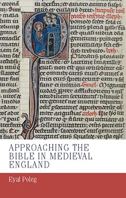 Approaching the Bible in medieval England (Manchester Medieval Studies Book 8)