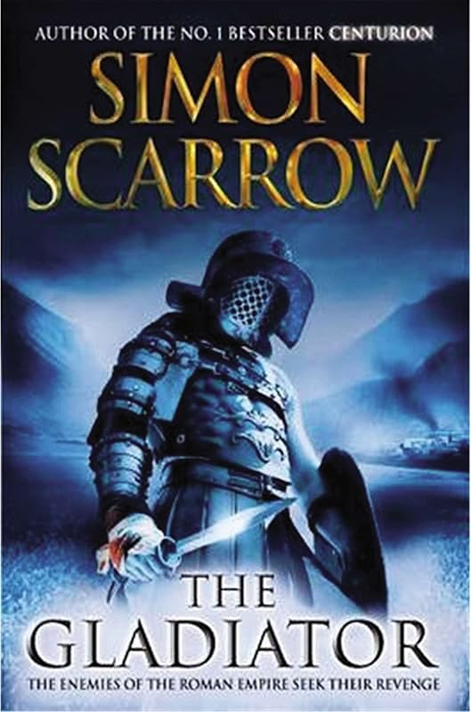 The Gladiator: A Roman Legion Novel by Simon Scarrow