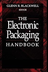 The Electronic Packaging Handbook (Electronics Handbook Series) by Glenn R. Blackwell