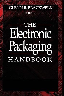 The Electronic Packaging Handbook (Electronics Handbook Series)