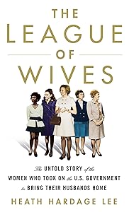 The League of Wives: The Untold Story of the Women Who Took on the U.S. Government to Bring Their Husbands Home from Vietnam (Thorndike Press Large Print Basic) by Heath Hardage Lee