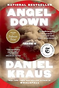 Angel Down (Pulitzer Prize Winner): A Novel by Daniel Kraus