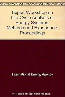 Expert Workshop on Life-Cycle Analysis of Energy Systems, Methods and Experience: Proceedings
