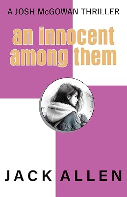 An Innocent Among Them (The Josh McGowan Romantic Spy Thrillers Book 2)