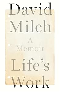 Life's Work: A Memoir by David Milch