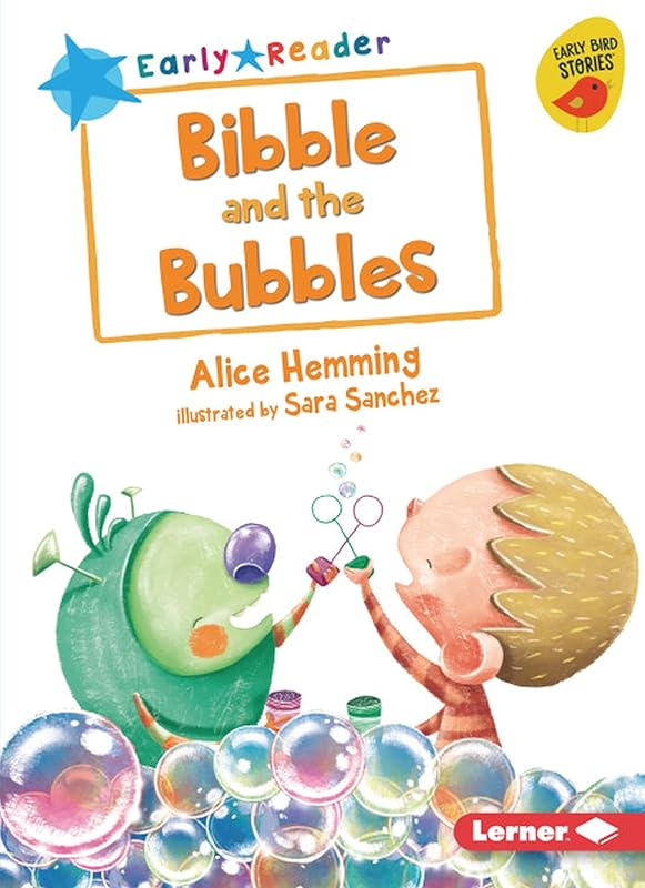 Bibble and the Bubbles (Early Bird Readers ― Blue (Early Bird Stories ™)) by Alice Hemming