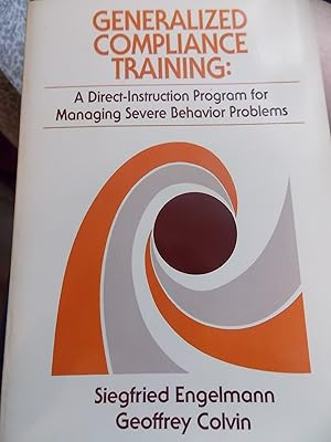 Generalized compliance training: A direct-instruction program for managing severe behavior problems