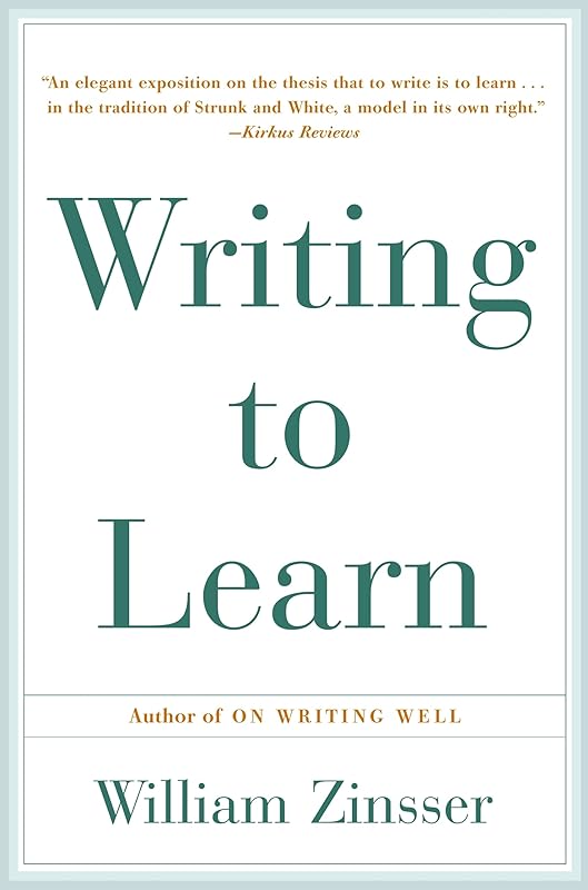 Writing To Learn by William Zinsser