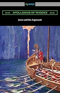 Jason and the Argonauts: The Argonautica by Apollonius of Rhodes