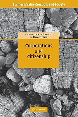 Corporations and Citizenship (Business, Value Creation, and Society)