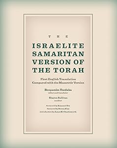 The Israelite Samaritan Version of the Torah: First English Translation Compared with the Masoretic Version by Benyamim Tsedaka